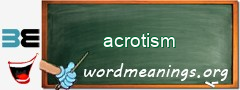 WordMeaning blackboard for acrotism